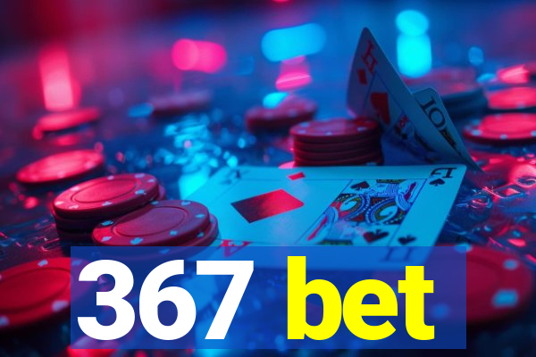 367 bet